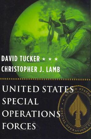 United States Special Operations Forces - David Tucker, Christopher J. Lamb United States Special Operations Forces - David Tucker, Christopher J. Lamb