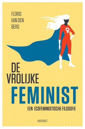De vrolijke feminist - Floris van den Berg De vrolijke feminist - Floris van den Berg