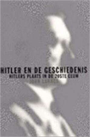 Hitler en de geschiedenis - John Lukacs, Stan Verschuuren, Asterisk* Hitler en de geschiedenis - John Lukacs, Stan Verschuuren, Asterisk*