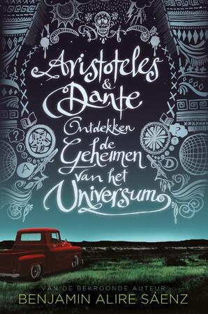 Aristoteles en Dante ontdekken de geheimen van het universum - Benjamin Alire Sáenz Aristoteles en Dante ontdekken de geheimen van het universum - Benjamin Alire Sáenz