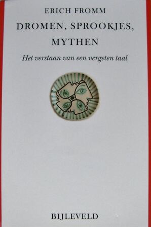 Dromen, sprookjes, mythen - Erich Fromm Dromen, sprookjes, mythen - Erich Fromm