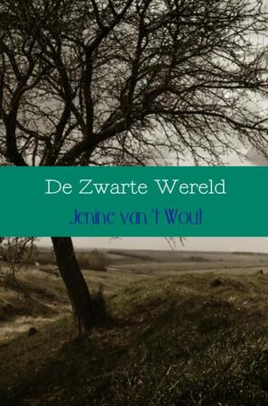 De Zwarte Wereld - Jenine van 't Wout De Zwarte Wereld - Jenine van 't Wout