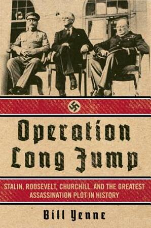 Operation Long Jump - Bill Yenne Operation Long Jump - Bill Yenne