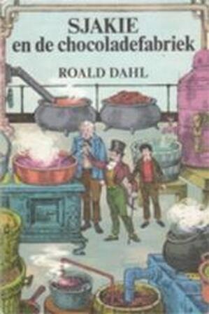 Sjakie en de chocoladefabriek - Roald Dahl Sjakie en de chocoladefabriek - Roald Dahl