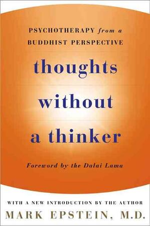Thoughts Without a Thinker - Mark Epstein Thoughts Without a Thinker - Mark Epstein