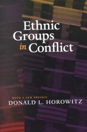 Ethnic Groups in Conflict - Donald L Horowitz Ethnic Groups in Conflict - Donald L Horowitz