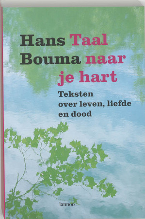 Taal naar je hart - Hans. Bouma Taal naar je hart - Hans. Bouma