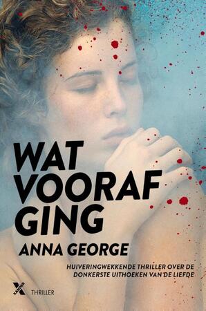 Wat voorafging - Anna George Wat voorafging - Anna George