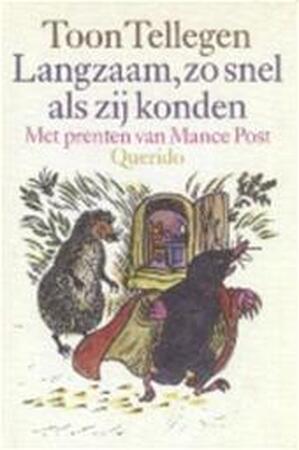 Langzaam, zo snel als zij konden - Toon Tellegen, Mance Post Langzaam, zo snel als zij konden - Toon Tellegen, Mance Post