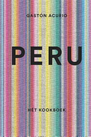 Peru - Hét kookboek - Gastón Acurio Peru - Hét kookboek - Gastón Acurio