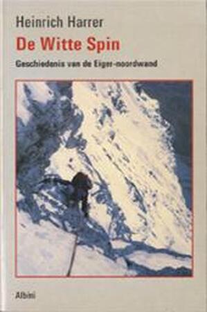 De Witte Spin - Heinrich Harrer, C.J. van Soest De Witte Spin - Heinrich Harrer, C.J. van Soest
