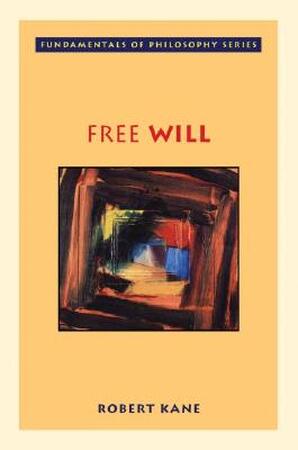 Free Will - Robert Kane Free Will - Robert Kane