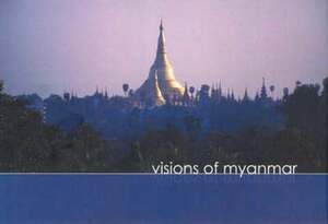 Visions of Myanmar - James Muecke Visions of Myanmar - James Muecke