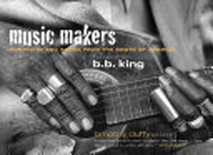Music Makers - Timothy Duffy, B.B. (Foreword) King Music Makers - Timothy Duffy, B.B. (Foreword) King