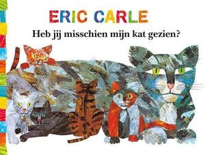 Heb jij misschien mijn kat gezien? Karto - Eric Carle Heb jij misschien mijn kat gezien? Karto - Eric Carle