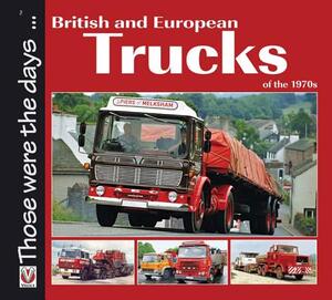 British and European Trucks of the 1970s - Colin Peck British and European Trucks of the 1970s - Colin Peck