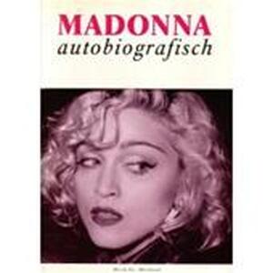 Madonna autobiografisch - Madonna, Mick St. Michael, Pieter Cramer, Chris Charlesworth Madonna autobiografisch - Madonna, Mick St. Michael, Pieter Cramer, Chris Charlesworth