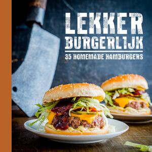 Lekker Burgerlijk! - Danny Jansen, Patricia Snijders, Food in Media Lekker Burgerlijk! - Danny Jansen, Patricia Snijders, Food in Media