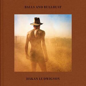 Balls and Bulldust - Håkan Ludwigson Balls and Bulldust - Håkan Ludwigson