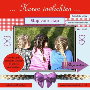 Haren invlechten - Marlene Roodbol Haren invlechten - Marlene Roodbol