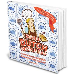 Stuff Dutch people eat - Colleen Geske Stuff Dutch people eat - Colleen Geske