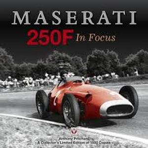 Maserati 250f in Focus - Anthony Pritchard Maserati 250f in Focus - Anthony Pritchard