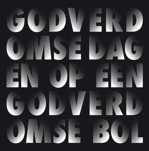Godverdomse dagen op een godverdomse bol - Dimitri Verhulst, Corrie van Binsbergen Godverdomse dagen op een godverdomse bol - Dimitri Verhulst, Corrie van Binsbergen