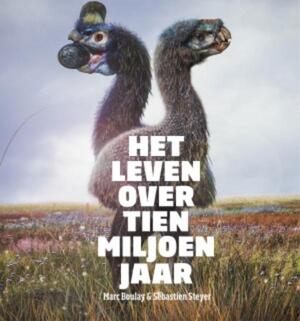 Het leven over tien miljoen jaar - Marc Boulay, Sébastien Steyer Het leven over tien miljoen jaar - Marc Boulay, Sébastien Steyer