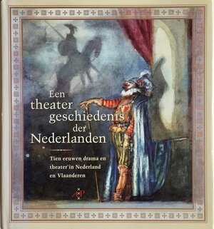 Een theatergeschiedenis der Nederlanden - R.L. Erenstein Een theatergeschiedenis der Nederlanden - R.L. Erenstein