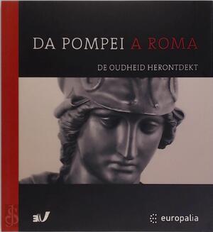 Da Pompei a Roma - Cécile Evers, Eric Gubel Da Pompei a Roma - Cécile Evers, Eric Gubel