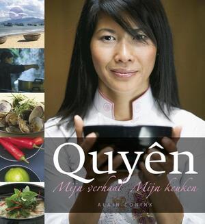 Quyen - Mijn verhaal, mijn keuken - Quyen Truong Thi, Alain Coninx Quyen - Mijn verhaal, mijn keuken - Quyen Truong Thi, Alain Coninx