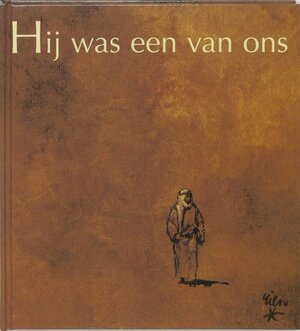 Hij was een van ons - Rien Poortvliet, Hans Bouma Hij was een van ons - Rien Poortvliet, Hans Bouma