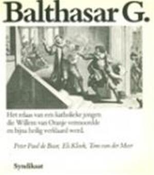 Balthasar G. - Peter Paul de Baar, Els Kloek, Tom van Der Meer Balthasar G. - Peter Paul de Baar, Els Kloek, Tom van Der Meer