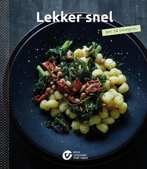 Lekker snel - Annie Houtmeyers, Hilde Jammaers, Sabine Lambrechts Lekker snel - Annie Houtmeyers, Hilde Jammaers, Sabine Lambrechts