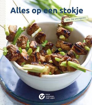 Alles op een stokje - Annie Houtmeyers, Hilde Jammaers, Sabine Lambrechts Alles op een stokje - Annie Houtmeyers, Hilde Jammaers, Sabine Lambrechts