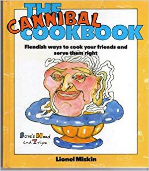 The cannibal cookbook - Lionel Miskin The cannibal cookbook - Lionel Miskin