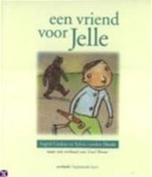 Een vriend voor Jelle - Ingrid Godon, Sylvia Vandenheede, Carl Norac Een vriend voor Jelle - Ingrid Godon, Sylvia Vandenheede, Carl Norac