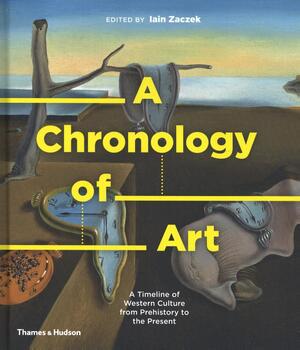A Chronology of Art - Iain Zaczek A Chronology of Art - Iain Zaczek
