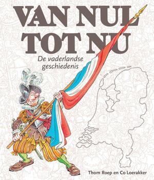 Van Nul tot Nu, jubileumuitgave softcover - Thom Roep Van Nul tot Nu, jubileumuitgave softcover - Thom Roep