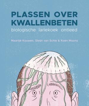 Plassen over kwallenbeten - Maartje Kouwen, Steijn van Schie, Koen Moons Plassen over kwallenbeten - Maartje Kouwen, Steijn van Schie, Koen Moons