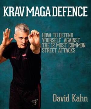 Krav Maga Defence - David Kahn Krav Maga Defence - David Kahn