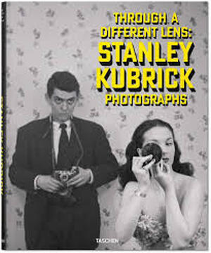 Stanley Kubrick: Photographs - Through a Different Lens - Luc Sante, Sean Corcoran, Donald Albrecht Stanley Kubrick: Photographs - Through a Different Lens - Luc Sante, Sean Corcoran, Donald Albrecht