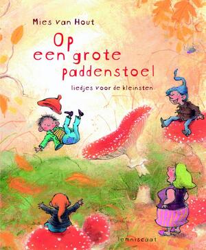 Op een grote paddenstoel - Mies van Hout Op een grote paddenstoel - Mies van Hout