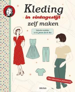 Kleding in vintagestijl zelf maken - Annabel Bénilan Kleding in vintagestijl zelf maken - Annabel Bénilan