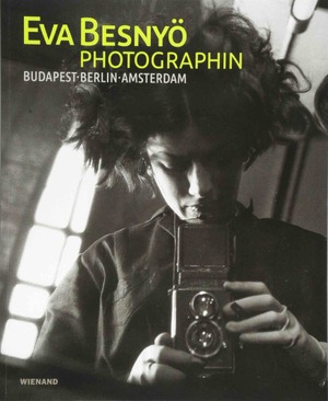 Eva Besnyö - Photographin - Eva Besnyö, Cas Oorthuys Eva Besnyö - Photographin - Eva Besnyö, Cas Oorthuys