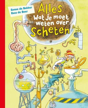 Alles wat je moet weten over scheten - Sanne de Bakker Alles wat je moet weten over scheten - Sanne de Bakker