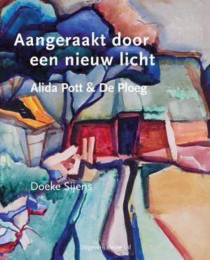 Aangeraakt door een nieuw licht - Doeke Sijens Aangeraakt door een nieuw licht - Doeke Sijens