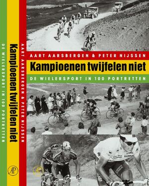 Kampioenen twijfelen niet - Aart Aarsbergen, Peter Nijssen Kampioenen twijfelen niet - Aart Aarsbergen, Peter Nijssen