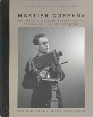 Martien Coppens - Van dorpsjongen tot stadsmens - J.E. Coppens van de Rijt, J.G.M. Coppens, A. . Thelen Martien Coppens - Van dorpsjongen tot stadsmens - J.E. Coppens van de Rijt, J.G.M. Coppens, A. . Thelen