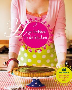 Hoge hakken in de keuken - J. Vreugdenhil, P. de Hamer Hoge hakken in de keuken - J. Vreugdenhil, P. de Hamer